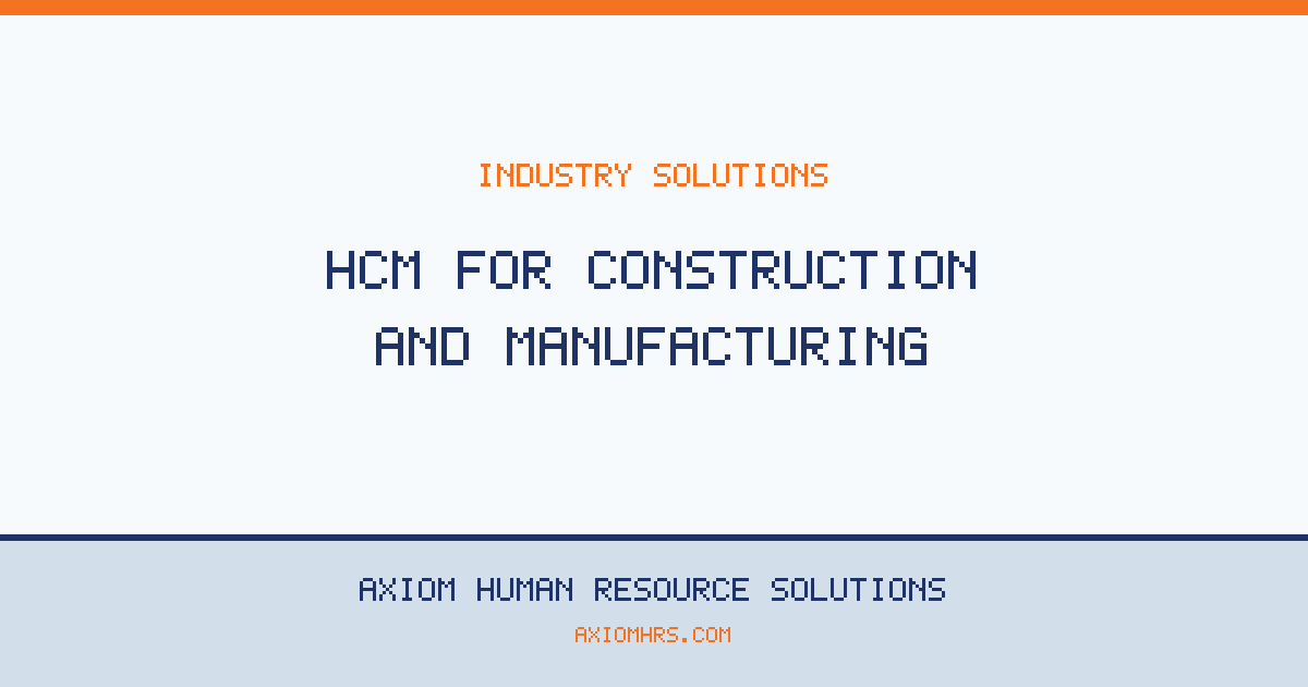 HCM for construction and manufacturing