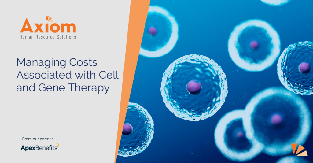 BENEFITS INSIGHT: Cell and Gene Therapy Cost Management